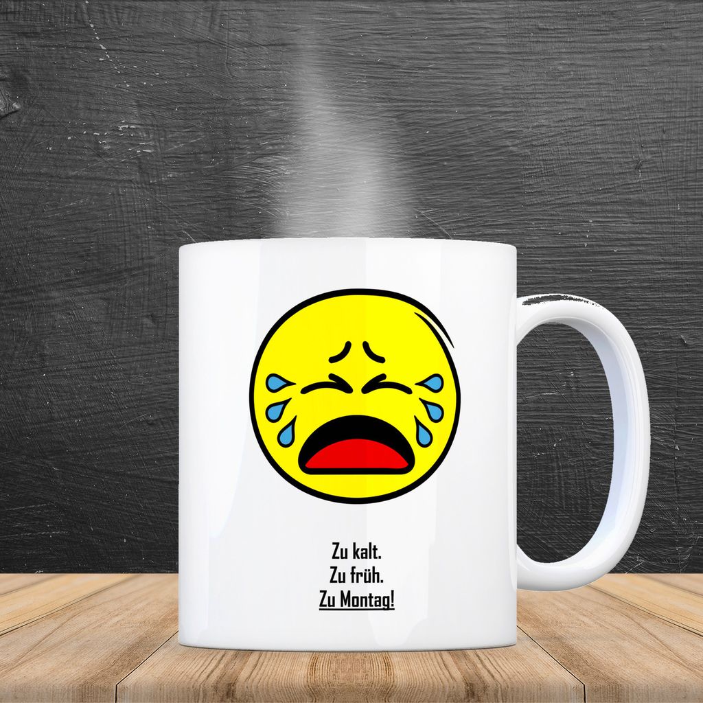 Kaffeebecher mit Spruch: Zu kalt. Zu früh. Zu Montag! Tasse Kaffeetasse mug