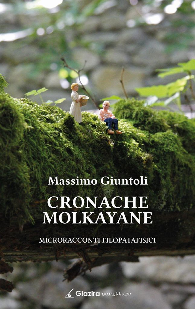 Giuntoli, M: Cronache Molkayane. Microracconti filopatafisic