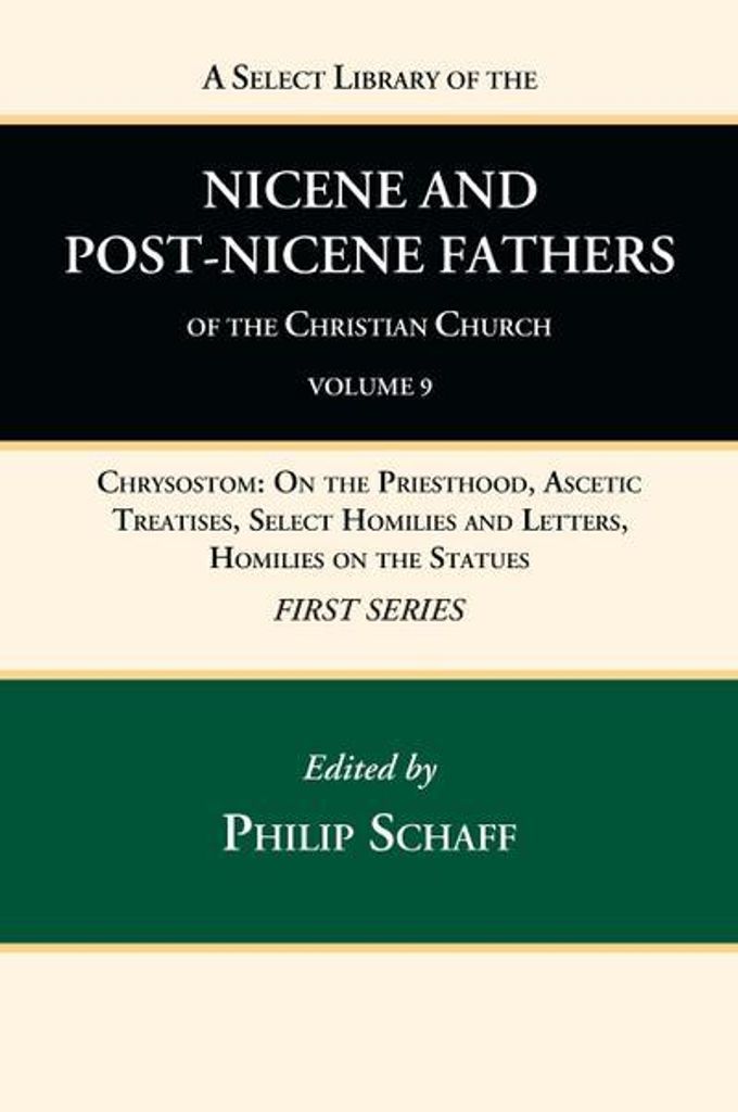 A Select Library of the Nicene and Post-Nicene Fathers of the Christian Church, First Series, Volume 9