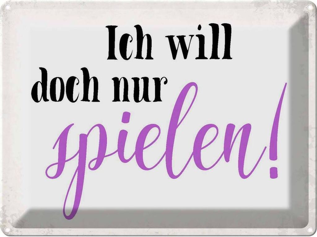 vianmo Blechschild 30x40 cm ich will doch nur spielen Spruch Zitat