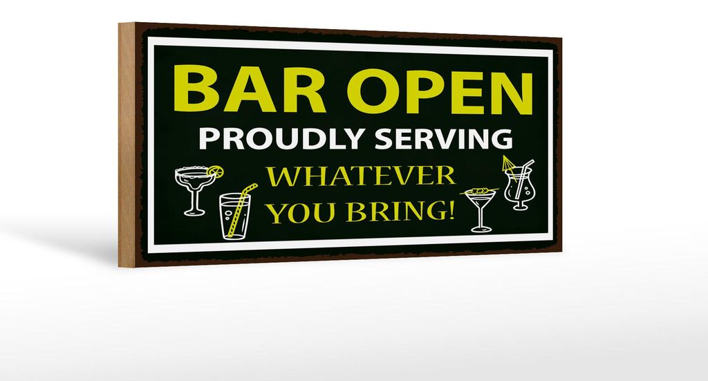 Holzschild Hinweis 27x10 cm Bar open proudly service whatever you bring Schild