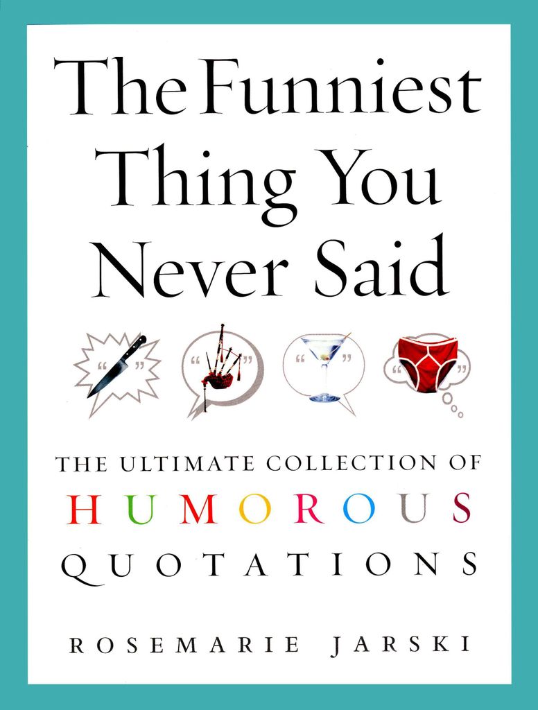 The Funniest Things You Never Said
