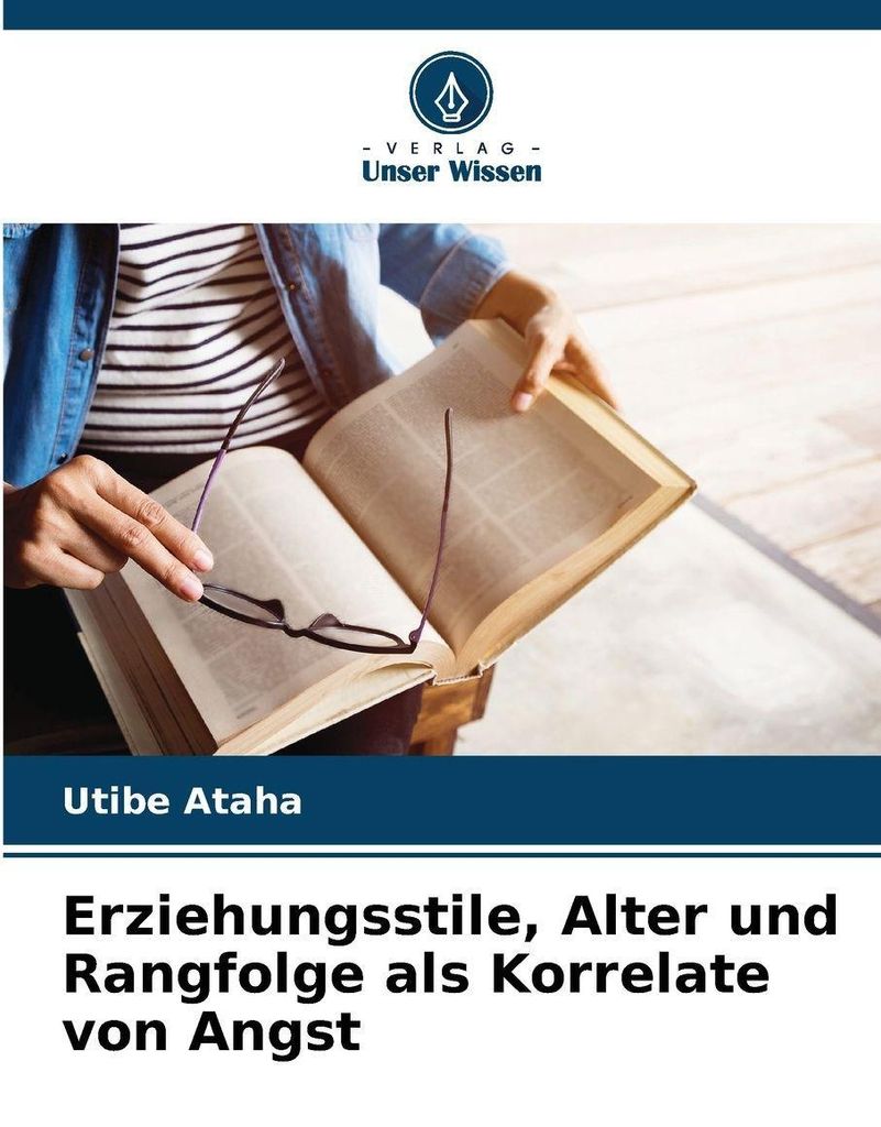 Erziehungsstile, Alter und Rangfolge als Korrelate von Angst