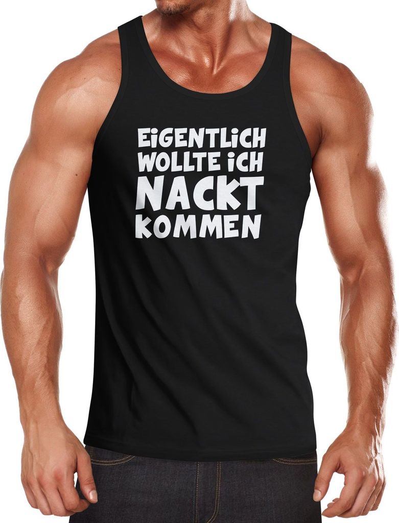 Herren Tanktop Eigentlich wollte ich nackt kommen Spruch Fasching Karneval-Shirt Fun-Shirt Moonworks schwarz XL