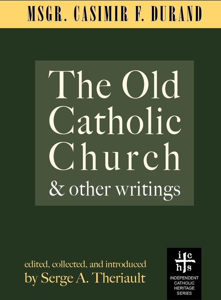 The Old Catholic Church and Other Writings