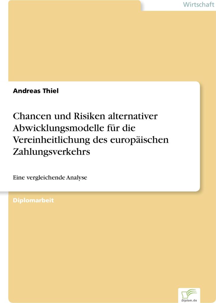 Chancen und Risiken alternativer Abwicklungsmodelle für die Vereinheitlichung des europäischen Zahlungsverkehrs