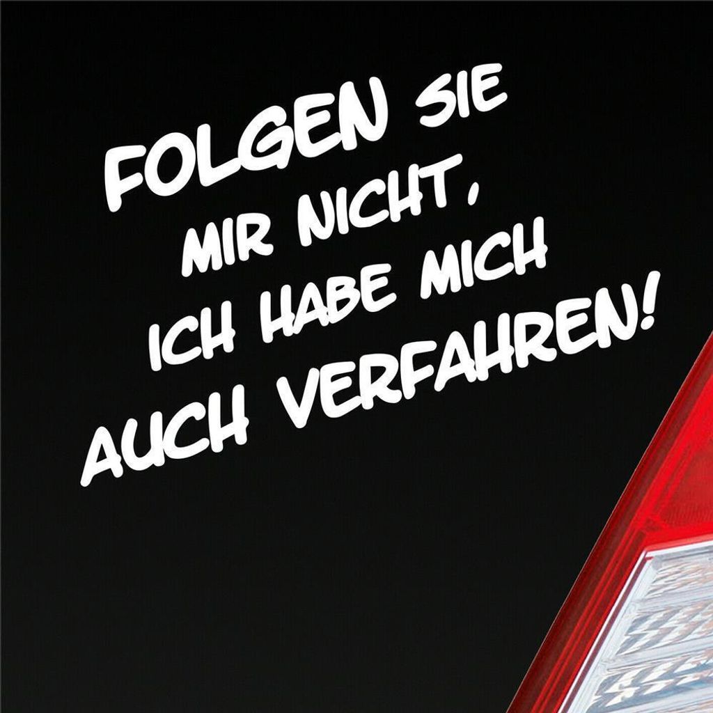 Auto Aufkleber Folgen Sie mir nicht, ich habe mich auch verfahren! 15x8 cm Weiss Matt Sticker Heckscheibenaufkleber