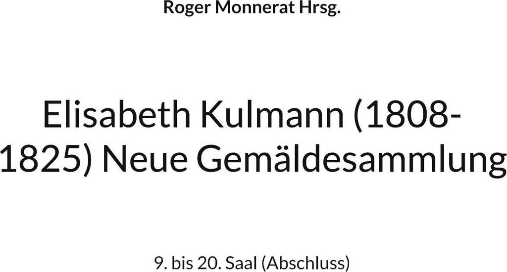Elisabeth Kulmann (1008-1825) Neue Gemäldesammlung