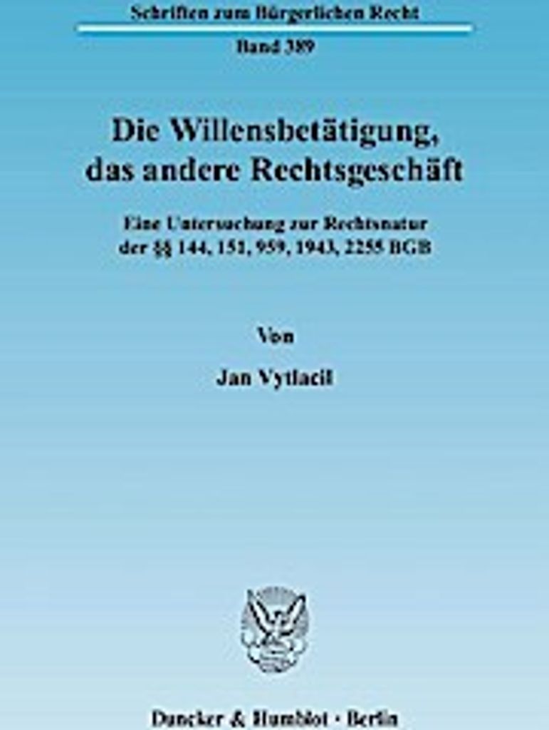 Die Willensbetätigung, das andere Rechtsgeschäft