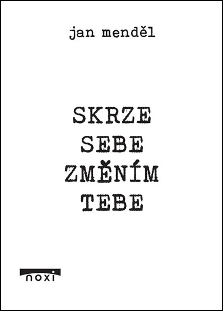 Skrze sebe změním tebe Jan Menděl Vaincre l'Anxiété par le Changement