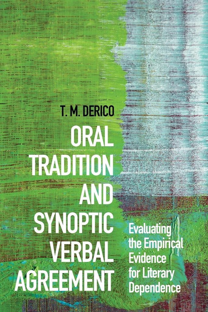 Oral Tradition and Synoptic Verbal Agreement. Derico, M. New.