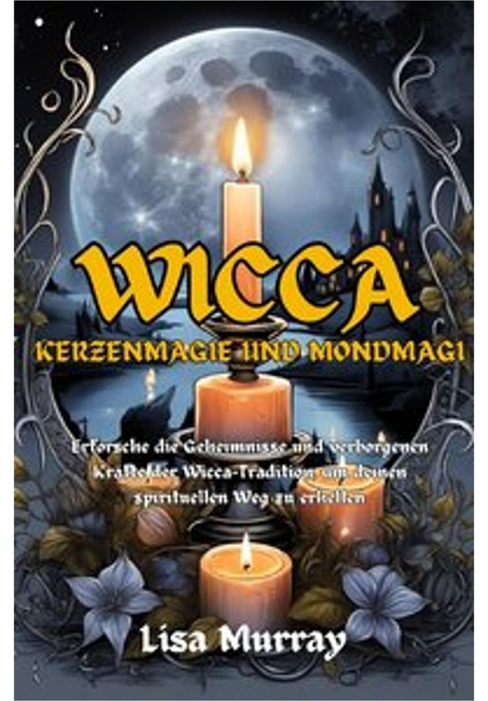 Wicca / Wicca Kerzenmagie und Mondmagie