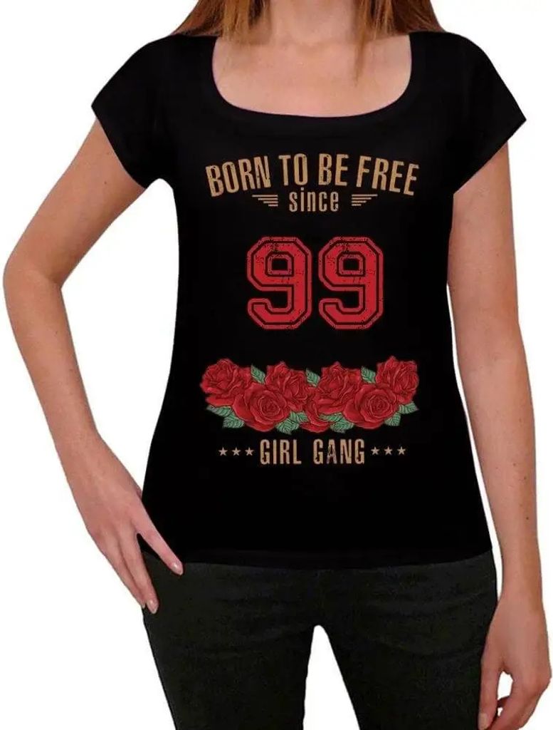 Damen Grafik T-Shirt Mädchenbande geboren um frei zu sein seit 99 – Girl Gang Born To Be Free Since 99 – Geschenk 25. Geburtstag Jahrestag 25 ...