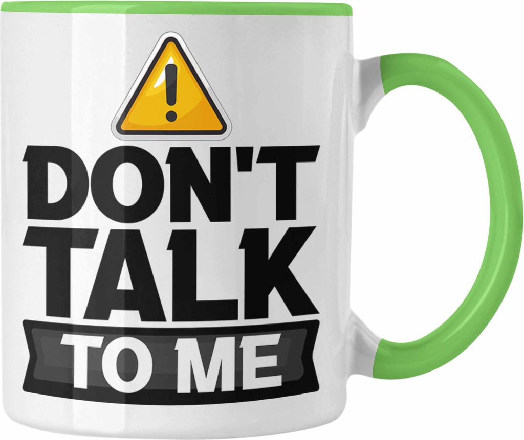 Trendation - Dont Talk To Me Tasse Geschenk Schlechte Laune Kaffee-Becher Büro-Alltag Frauen Geschenkidee humor (Grün)