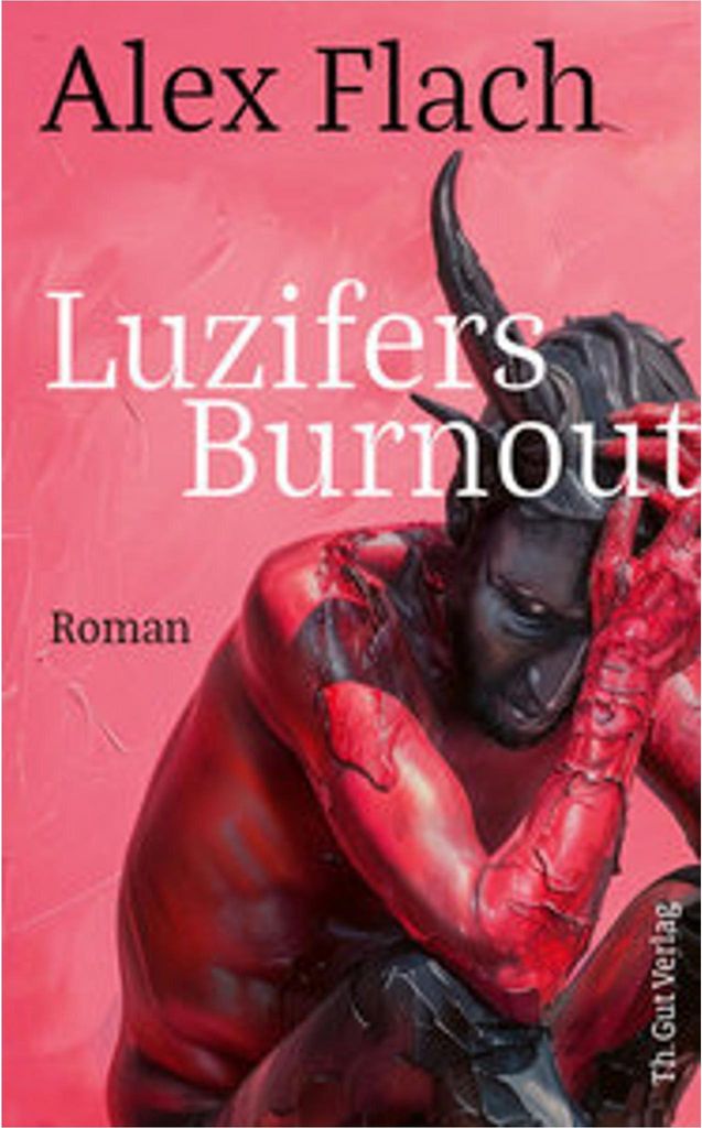 Luzifers Burnout Roman: Luzifer nimmt sich ein Sabbatical auf der Erde – Eine Geschichte über Erschöpfung und Liebe