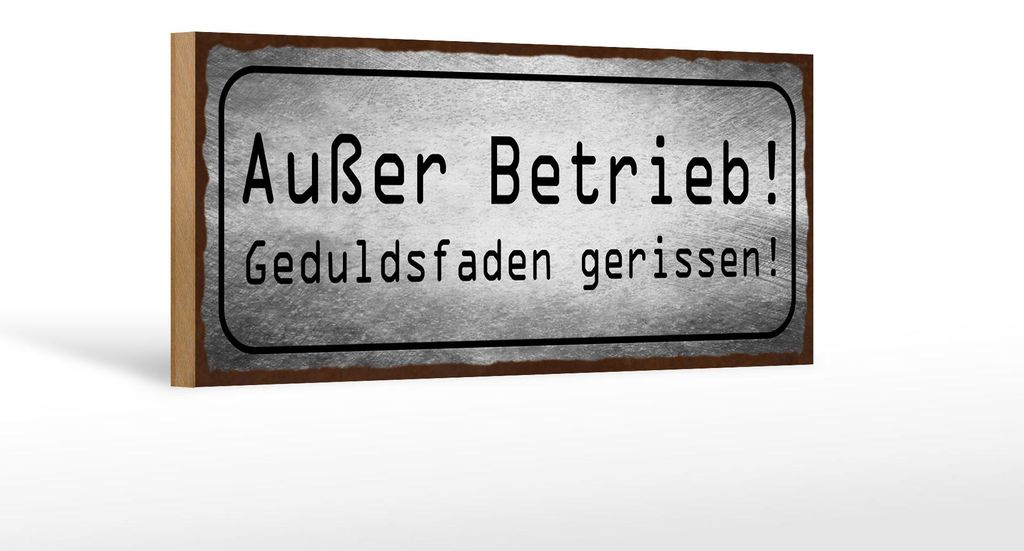 Holzschild Spruch 27x10cm Außer Betrieb Geduldsfaden Riss