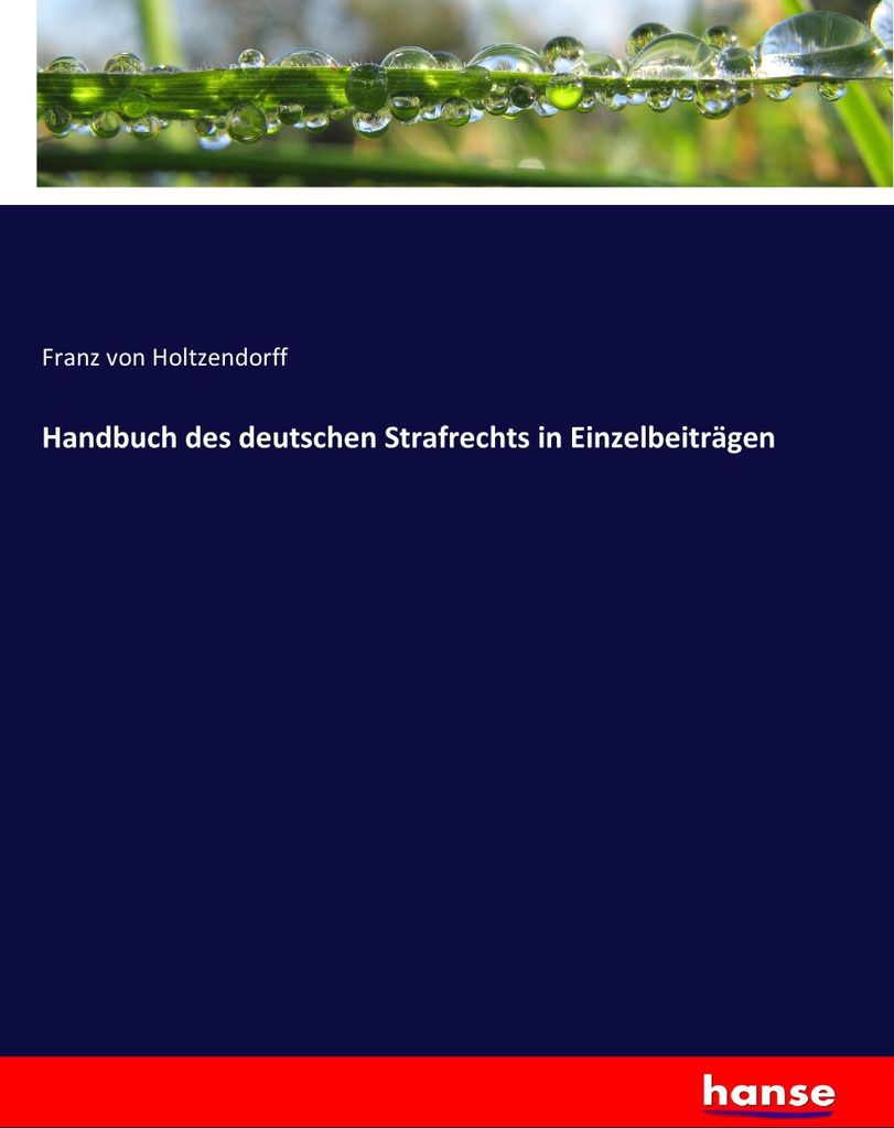 Handbuch des deutschen Strafrechts in Einzelbeiträgen