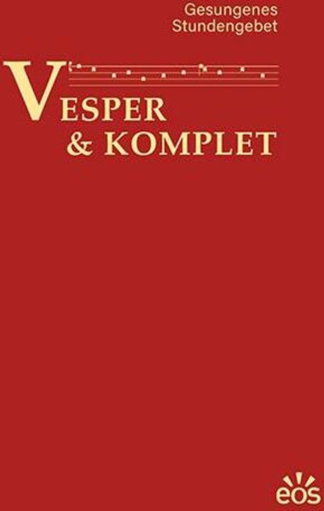 Vesper und Komplet - Gesungenes Stundengebet