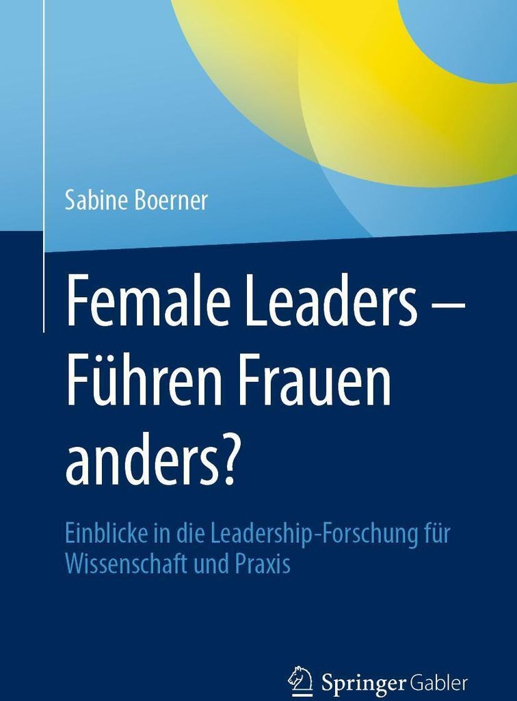 Female Leaders - Führen Frauen anders?