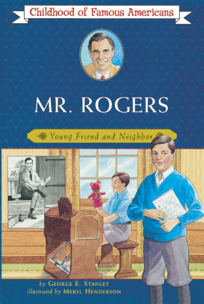 Mr. Rogers: Young Friend and Neighbor (Childhood of Famous Americans)
