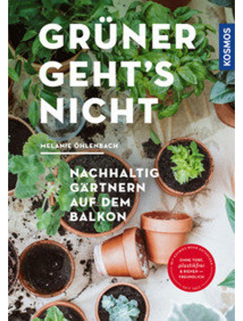 Grüner geht's nicht: Nachhaltig gärtnern auf dem Balkon