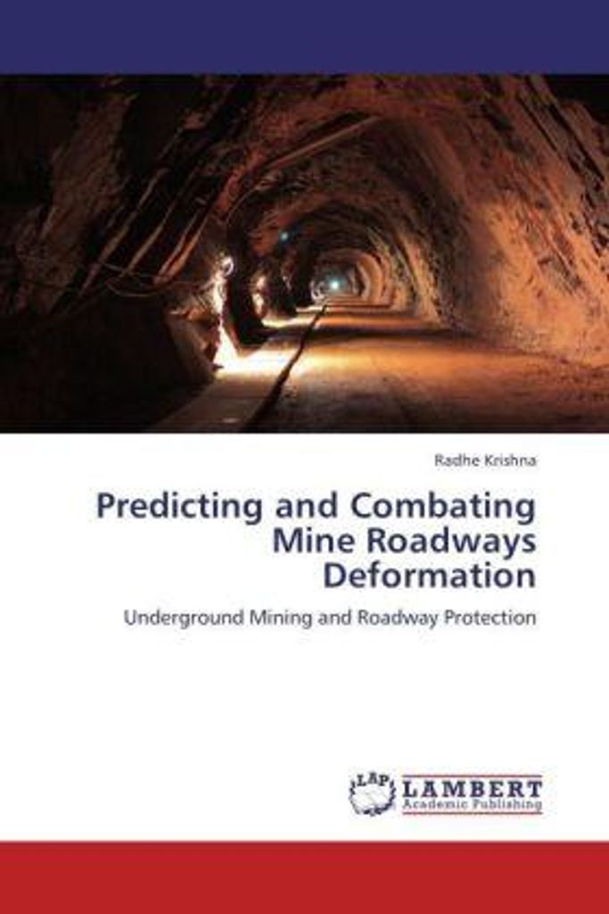 Krishna, R: Predicting and Combating Mine Roadways Deformati