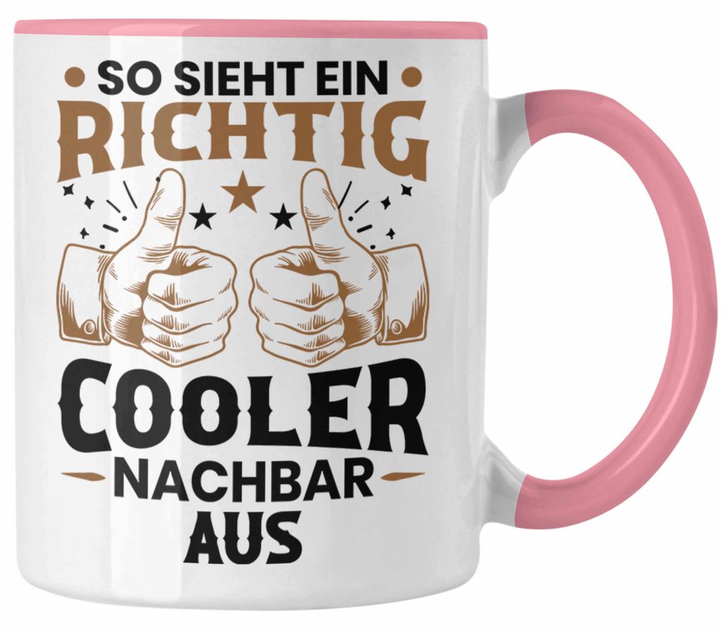 So Sieht Ein Richtig Cooler Nachbar Aus Tasse Geschenk Bester Nachbar Geschenkidee Nachbarn (Rosa)