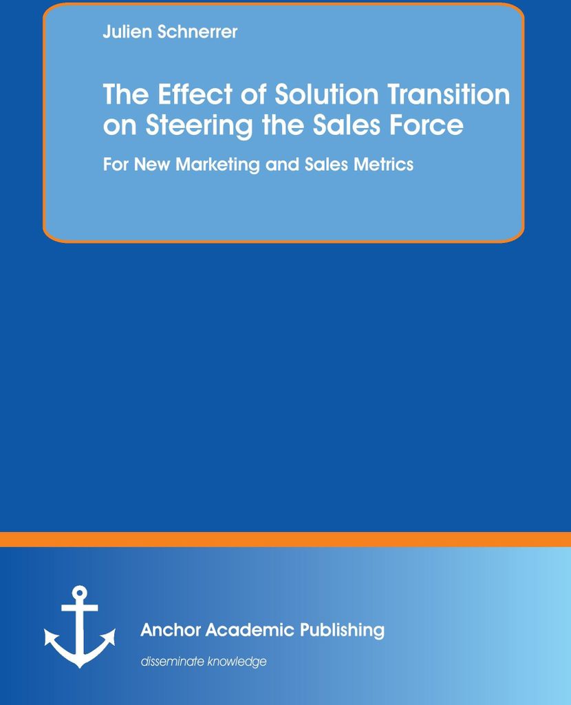 The Effect of Solution Transition on Steering the Sales Force: For New Marketing and Sales Metrics