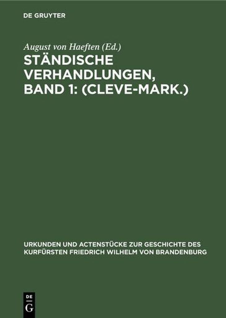 Ständische Verhandlungen, Band 1: (Cleve-Mark.)