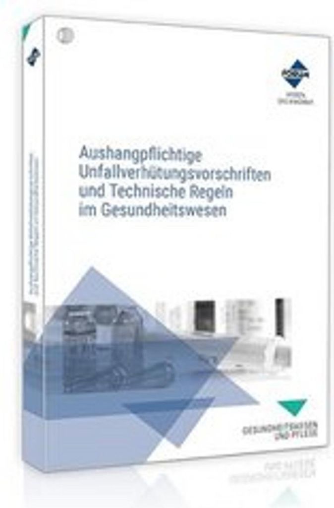 Aushangpflichtige Unfallverhütungsvorschriften und Technische Regeln im Gesundheitswesen