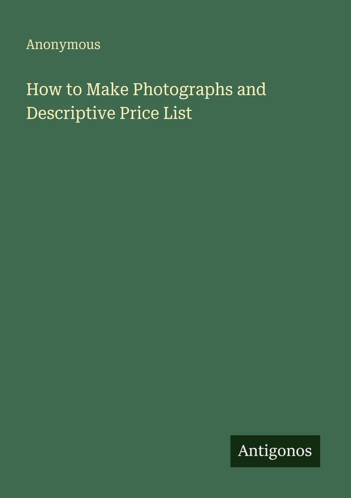 How to Make Photographs and Descriptive Price List