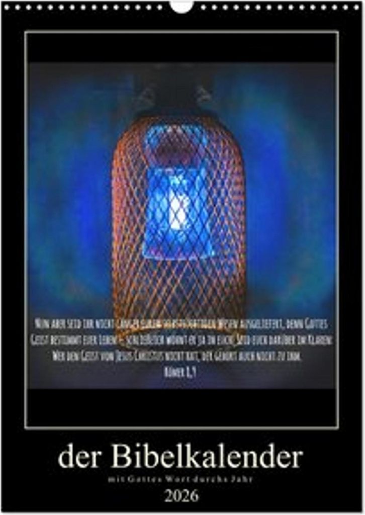 Der Bibelkalender - mit Gottes Wort durchs Jahr (Wandkalender 2026 DIN A3 hoch), CALVENDO Monatskalender
