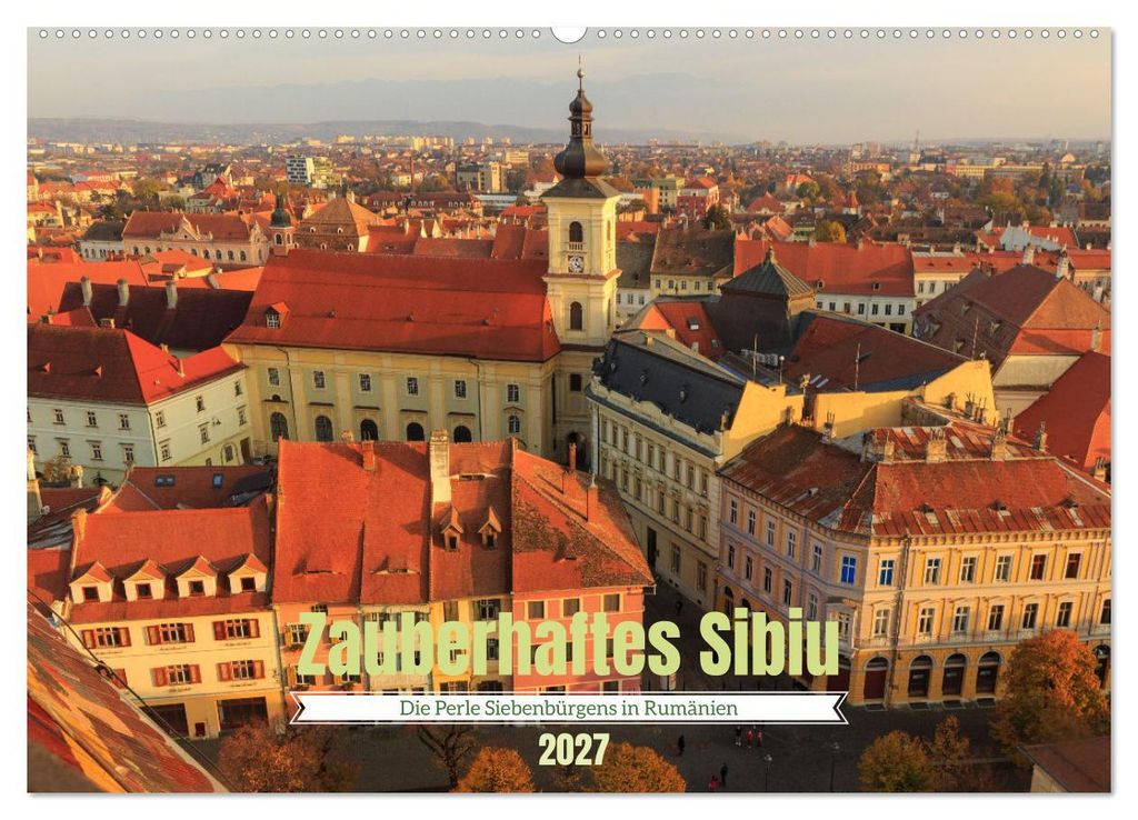 Zauberhaftes Sibiu - Die Perle Siebenbürgens in Rumänien (Wandkalender 2027 DIN A2 quer), CALVENDO Monatskalender