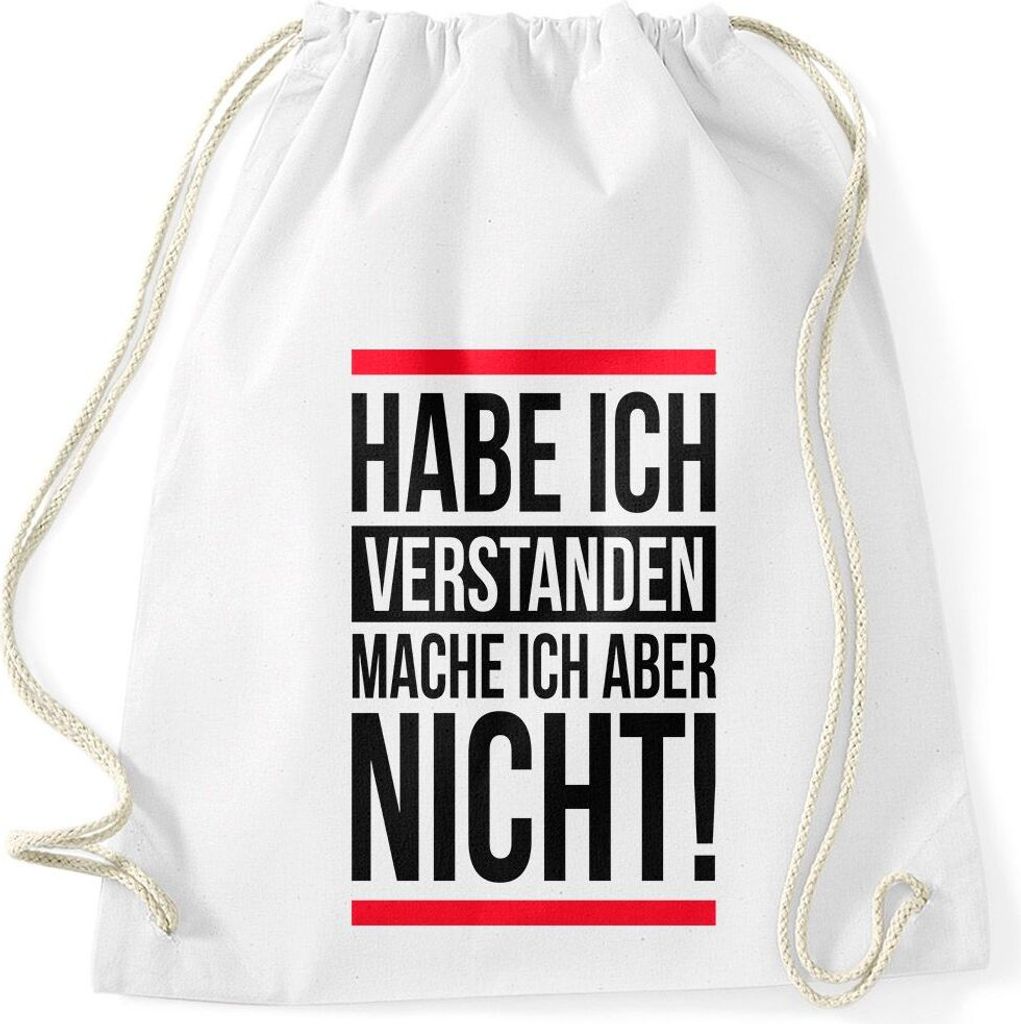 Turnbeutel Habe ich verstanden mache ich aber nicht Spruch Sprüche Quote Gymbag Moonworks weiß unisize