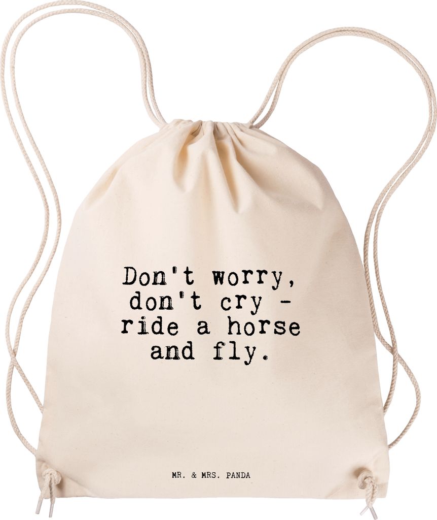 Mr. & Mrs. Panda Stoffbeutel Don't worry, don't cry... - Transparent - Geschenk, Horse, Turnbeutel, Kleiner Rucksack, Jutebeutel, Sprüche, Zitat, ...