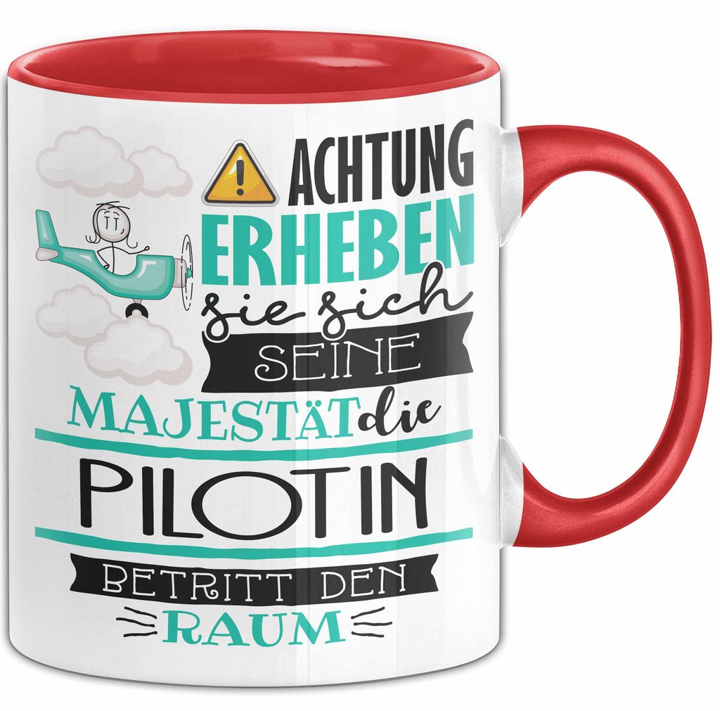 Pilotin Tasse Geschenk Lustiger Spruch Bitte Erheben Sie Sich Seine Majestät Die Pilotin Betritt Den Raum (Rot)