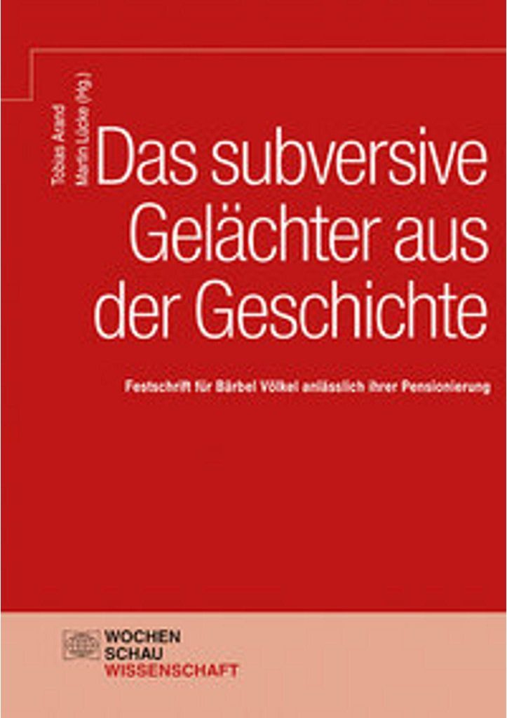 Das subversive Gelächter aus der Geschichte