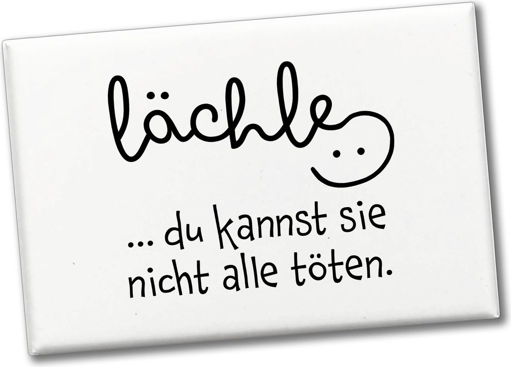 Motivation Souvenir Magnet eckig mit Spruch lächle du kannst sie nicht alle