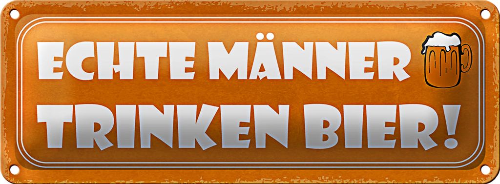 Blechschild Spruch 27x10cm echte Männer trinken Bier Dekoration