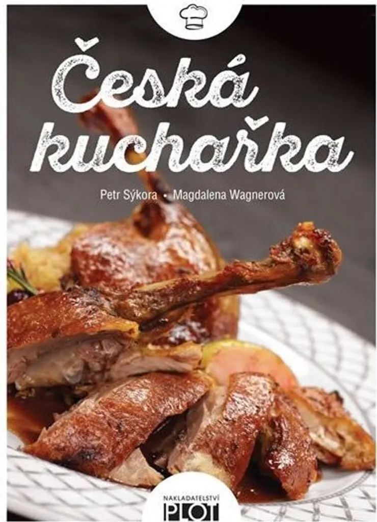 Česká kuchařka : Recettes illustrées de la gastronomie tchèque typique