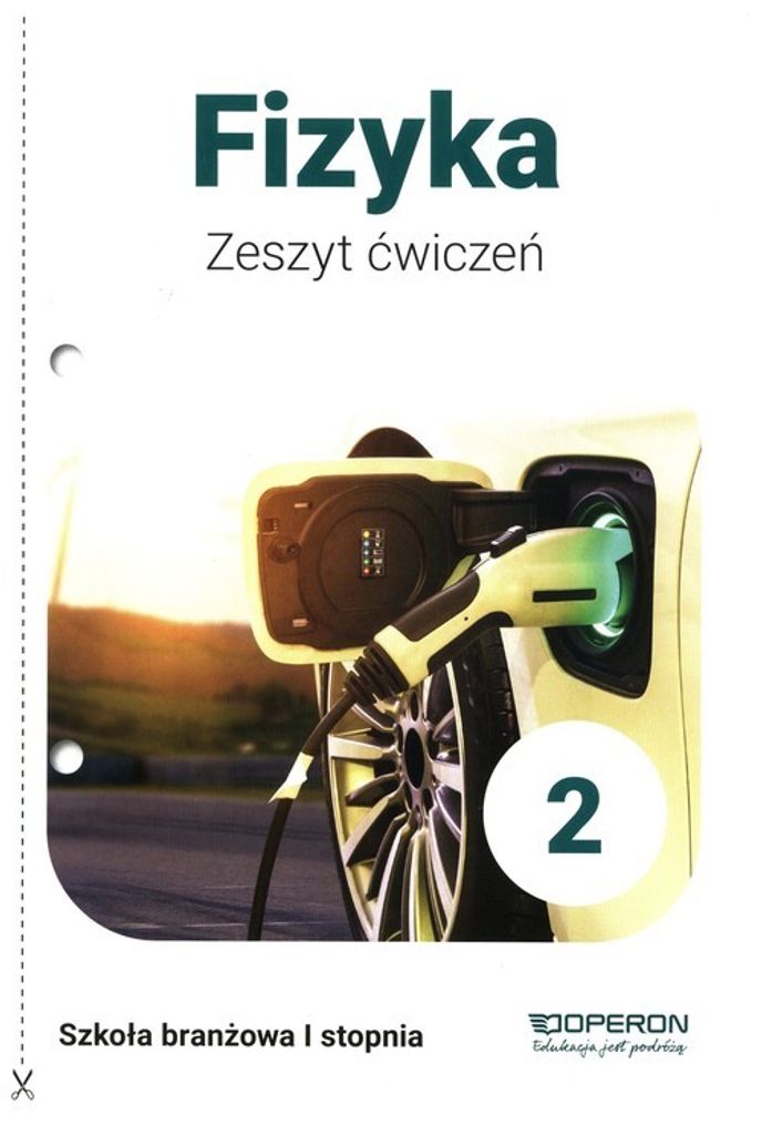 Operon Fizyka Zeszyt ćwiczeń dla szkół branżowych klasa 2