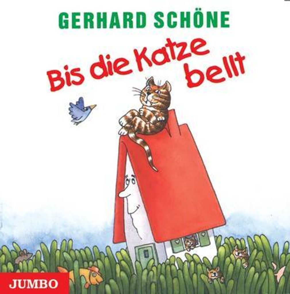 Bis die Katze bellt. CD. AV Ziemlich verrückte Kinderlieder aus allen Ecken unserer total verrückten Welt