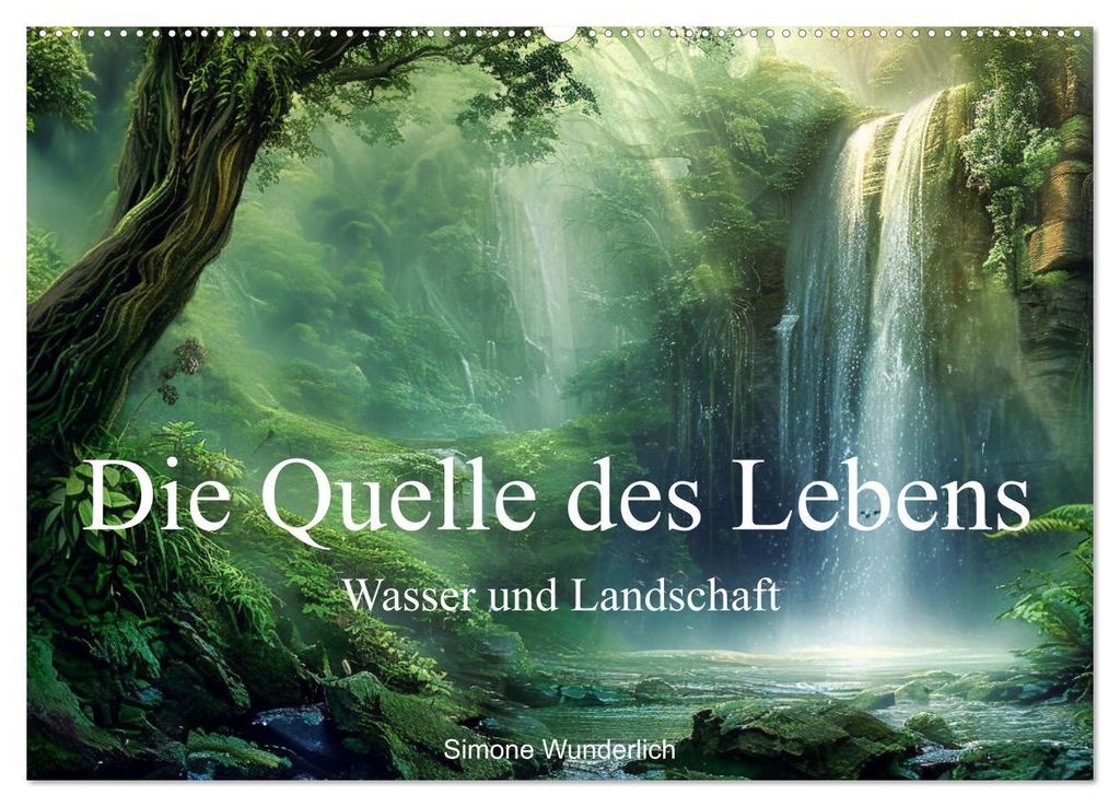 Quelle des Lebens - Wasser und Landschaft (Wandkalender 2027 DIN A2 quer), CALVENDO Monatskalender