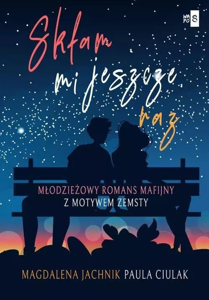 Skłam mi jeszcze raz - Magdalena Jachnik, Paula Ciulak (Literatur für Jugendliche auf Polnisch)