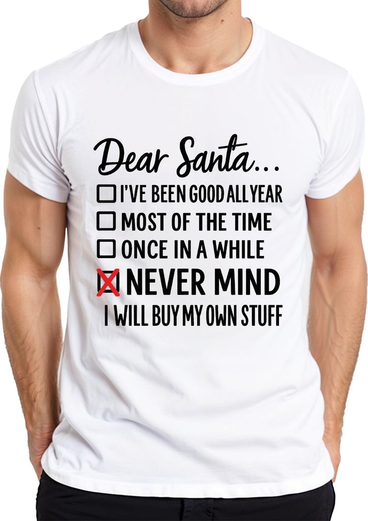 Dear Santa Never Mind I'll Buy My Stuff Weihnachten lustig witzig Herren T-Shirt, Weiß, XL