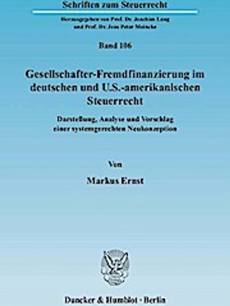 Gesellschafter-Fremdfinanzierung im deutschen und U.S.-amerikanischen Steuerrecht