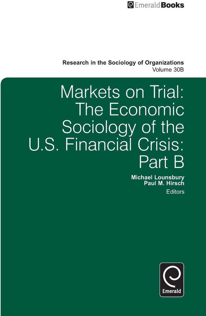 Markets on Trial: The Economic Sociology of the U.S. Financial Crisis: Part B