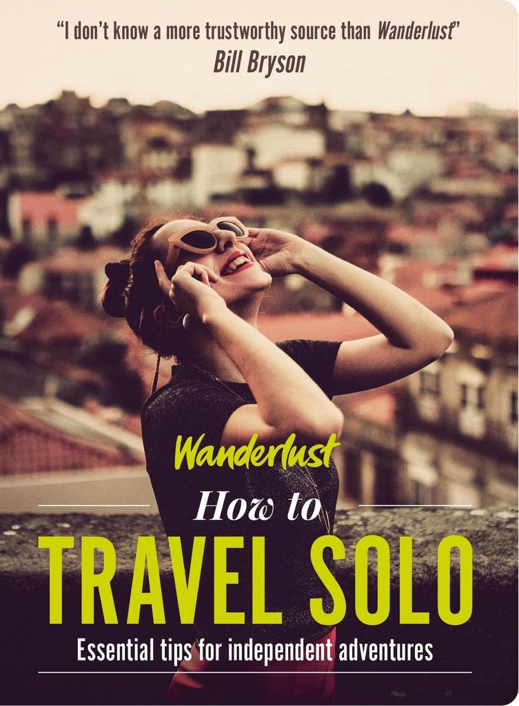 Wanderlust - How to Travel Solo