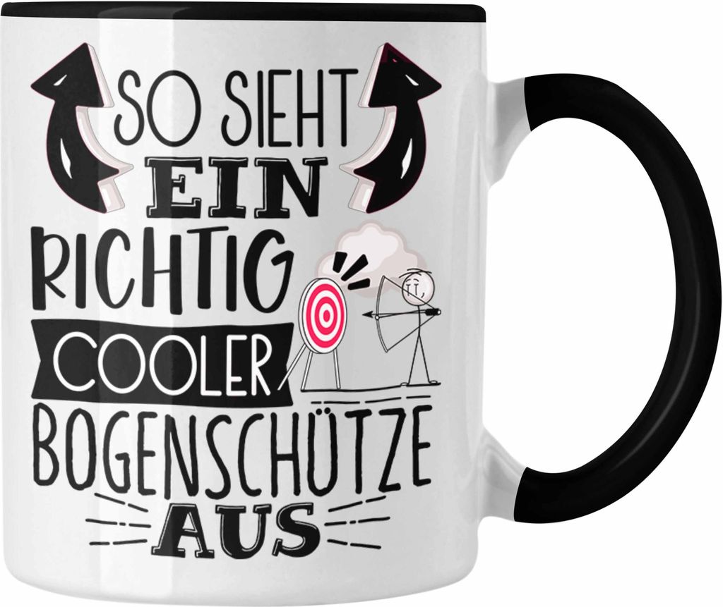 Trendation - Bogenschütze Tasse Geschenk So Sieht Ein Richtig Cooler Bogenschütze Aus Geschenkidee Spruch Lustig Becher (Schwarz)
