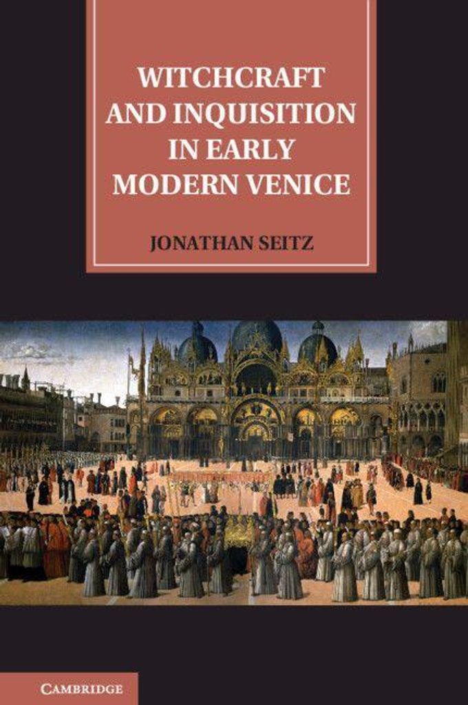 Witchcraft and Inquisition in Early Modern Venice